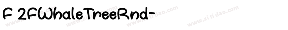 F 2FWhaleTreeRnd字体转换